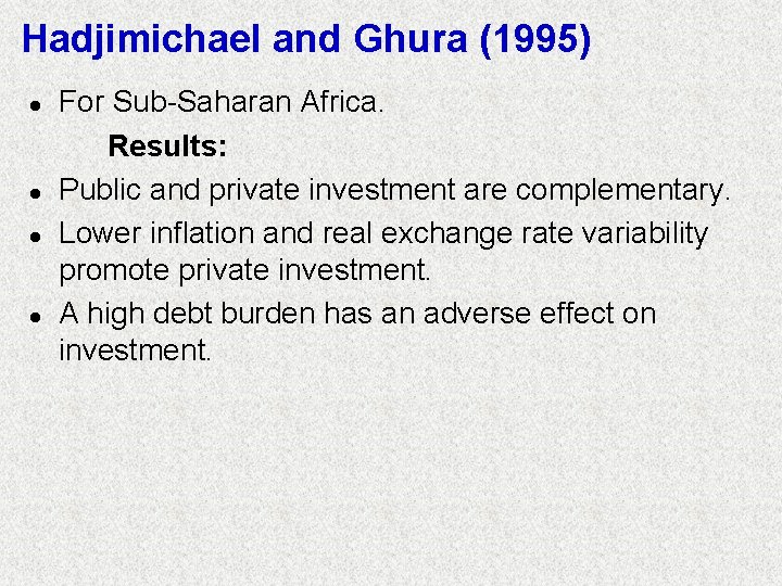 Hadjimichael and Ghura (1995) l l For Sub-Saharan Africa. Results: Public and private investment