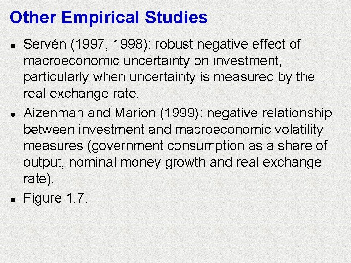 Other Empirical Studies l l l Servén (1997, 1998): robust negative effect of macroeconomic Other Empirical Studies l l l Servén (1997, 1998): robust negative effect of macroeconomic