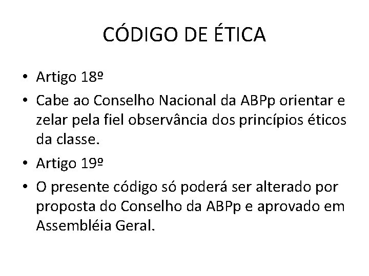 CÓDIGO DE ÉTICA • Artigo 18º • Cabe ao Conselho Nacional da ABPp orientar