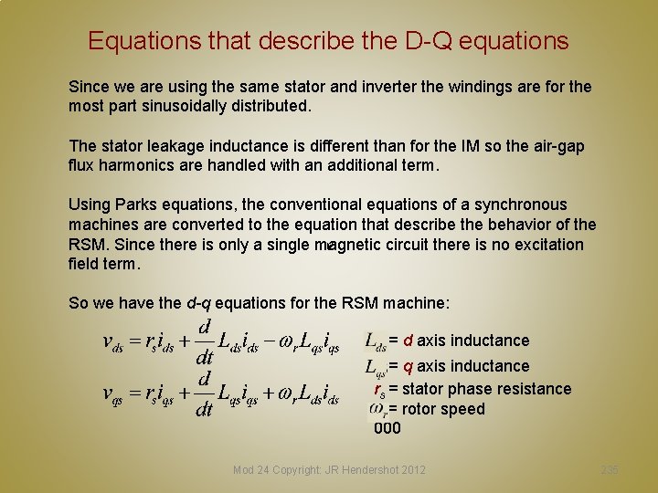 Equations that describe the D-Q equations Since we are using the same stator and