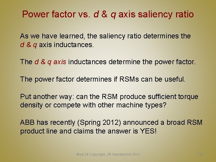 Power factor vs. d & q axis saliency ratio As we have learned, the