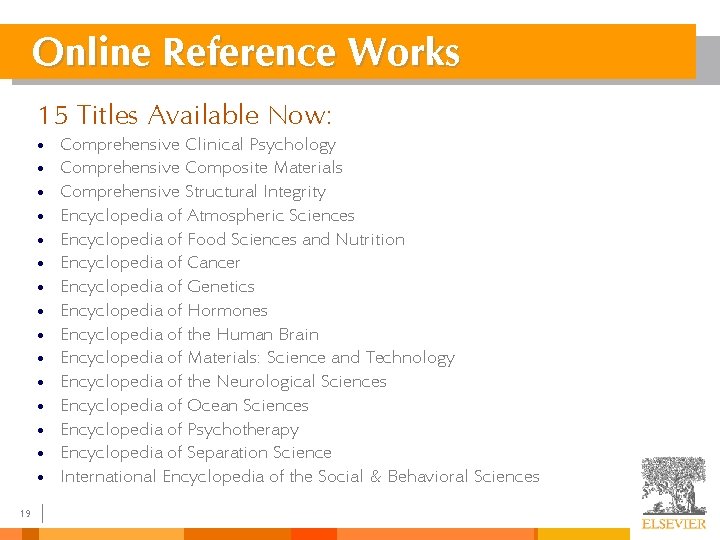 Online Reference Works 15 Titles Available Now: • • • • 19 Comprehensive Clinical Online Reference Works 15 Titles Available Now: • • • • 19 Comprehensive Clinical