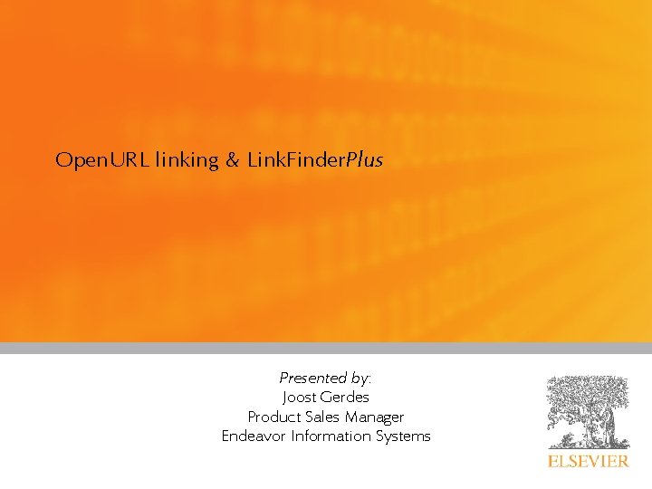 Open. URL linking & Link. Finder. Plus Presented by: Joost Gerdes Product Sales Manager Open. URL linking & Link. Finder. Plus Presented by: Joost Gerdes Product Sales Manager