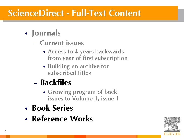 Science. Direct - Full-Text Content • Journals – Current issues • • – Backfiles Science. Direct - Full-Text Content • Journals – Current issues • • – Backfiles