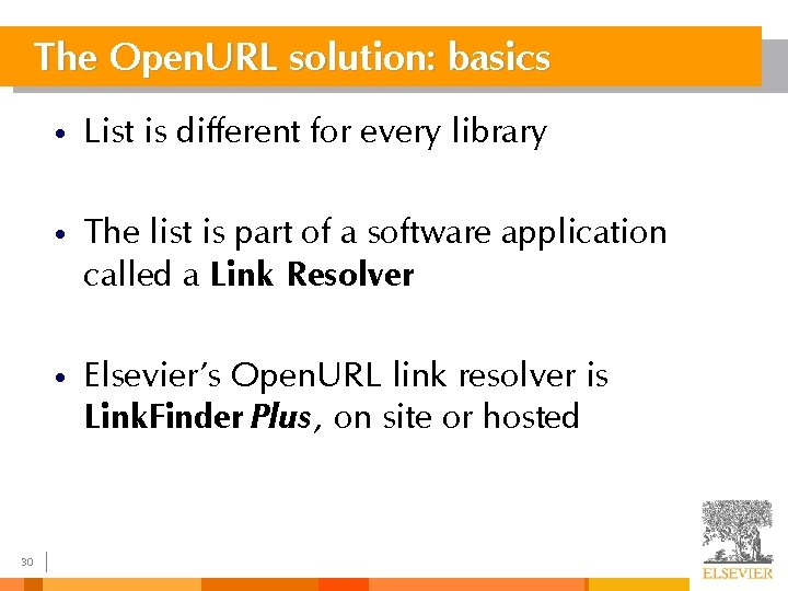 The Open. URL solution: basics 30 • List is different for every library • The Open. URL solution: basics 30 • List is different for every library •