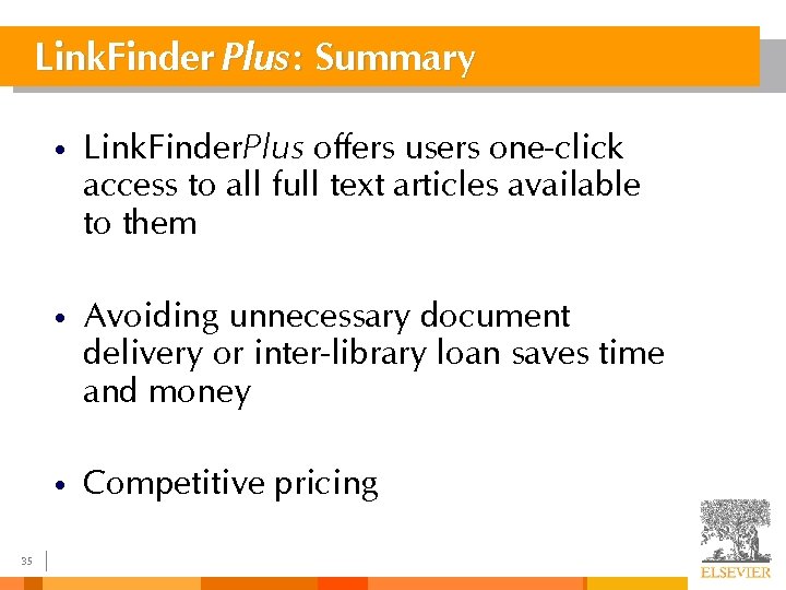 Link. Finder Plus : Summary 35 • Link. Finder. Plus offers users one-click access Link. Finder Plus : Summary 35 • Link. Finder. Plus offers users one-click access