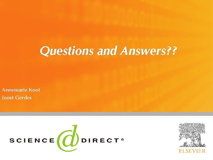 Questions and Answers? ? Annemarie Koot Joost Gerdes Questions and Answers? ? Annemarie Koot Joost Gerdes