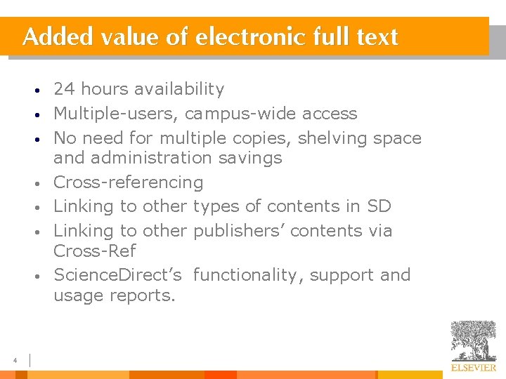 Added value of electronic full text • • 4 24 hours availability Multiple-users, campus-wide Added value of electronic full text • • 4 24 hours availability Multiple-users, campus-wide