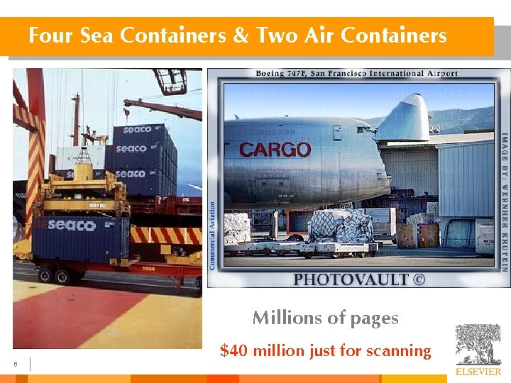 Four Sea Containers & Two Air Containers Millions of pages $40 million just for Four Sea Containers & Two Air Containers Millions of pages $40 million just for