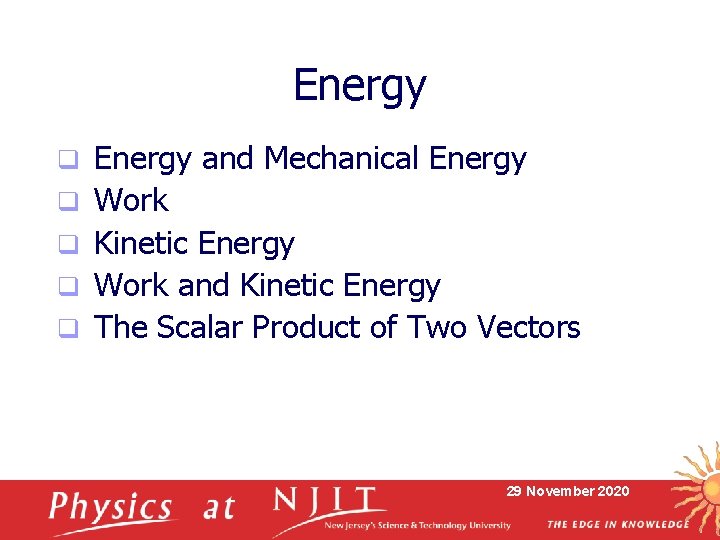 Energy q q q Energy and Mechanical Energy Work Kinetic Energy Work and Kinetic