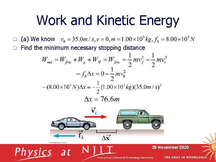 Work and Kinetic Energy (a) We know q Find the minimum necessary stopping distance