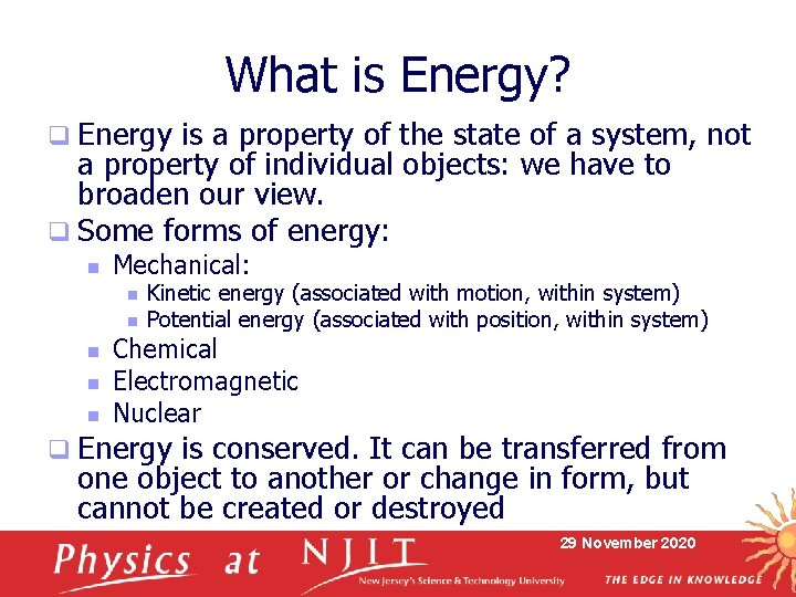 What is Energy? q Energy is a property of the state of a system,