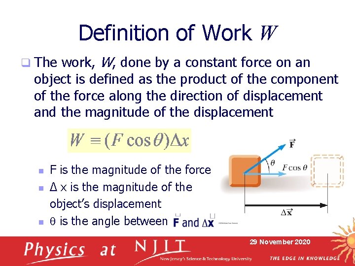 Definition of Work W work, W, done by a constant force on an object