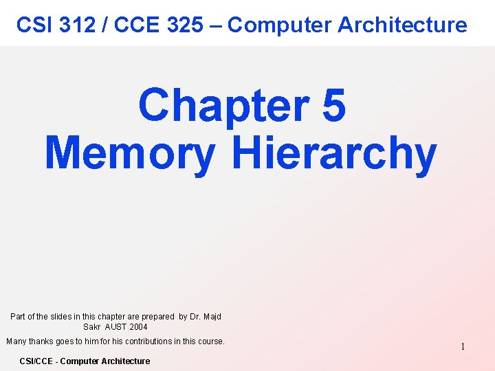 CSI 312 / CCE 325 – Computer Architecture Chapter 5 Memory Hierarchy Part of