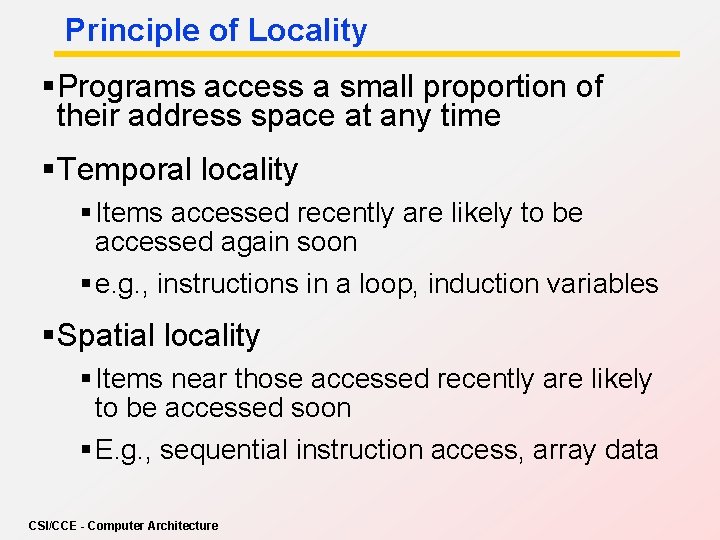 Principle of Locality § Programs access a small proportion of their address space at