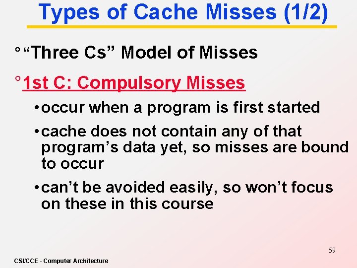 Types of Cache Misses (1/2) ° “Three Cs” Model of Misses ° 1 st