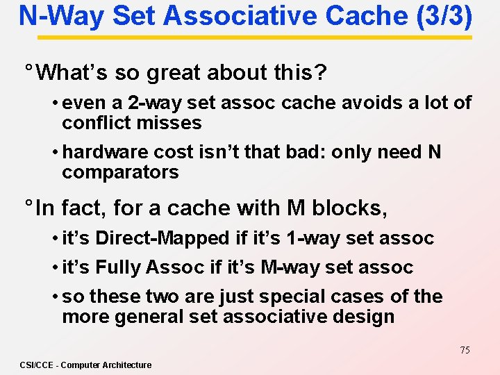 N-Way Set Associative Cache (3/3) ° What’s so great about this? • even a
