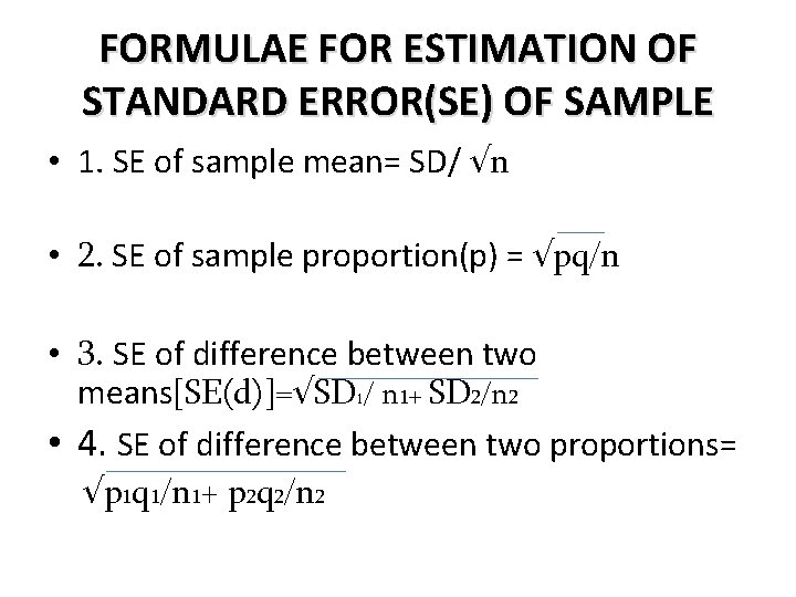 FORMULAE FOR ESTIMATION OF STANDARD ERROR(SE) OF SAMPLE • 1. SE of sample mean=