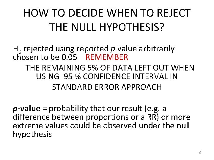 HOW TO DECIDE WHEN TO REJECT THE NULL HYPOTHESIS? H 0 rejected using reported