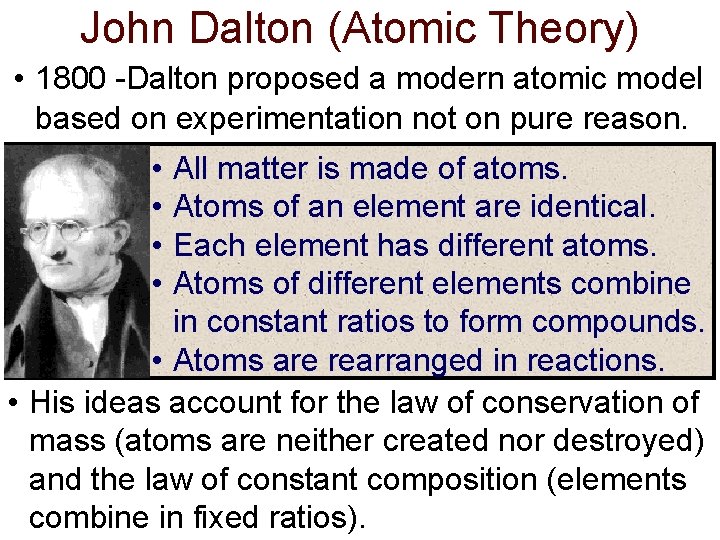 John Dalton (Atomic Theory) • 1800 -Dalton proposed a modern atomic model based on John Dalton (Atomic Theory) • 1800 -Dalton proposed a modern atomic model based on
