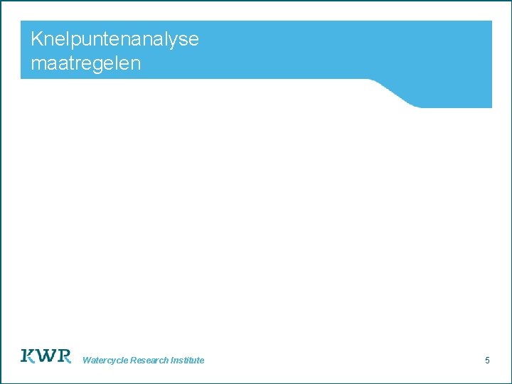 Knelpuntenanalyse maatregelen Watercycle Research Institute 5 