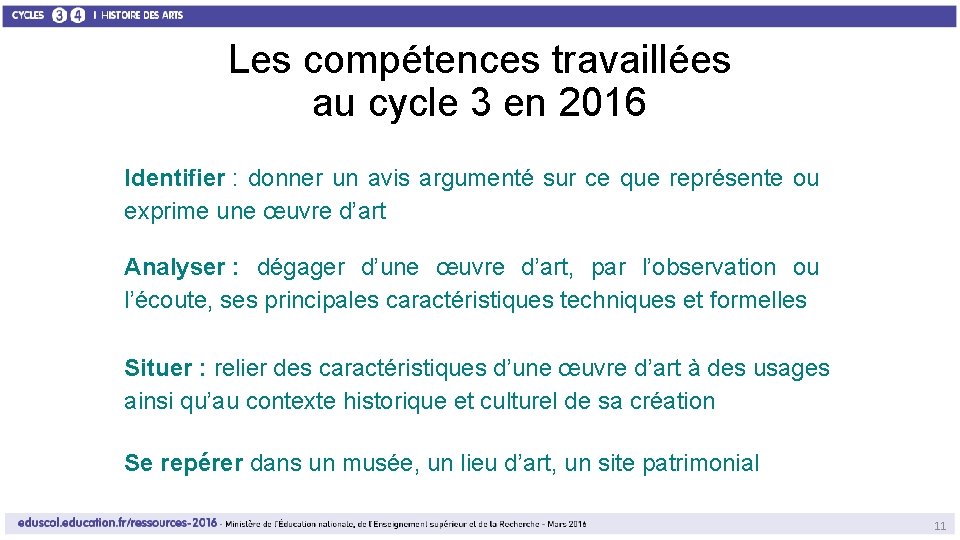 Les compétences travaillées au cycle 3 en 2016 Identifier : donner un avis argumenté