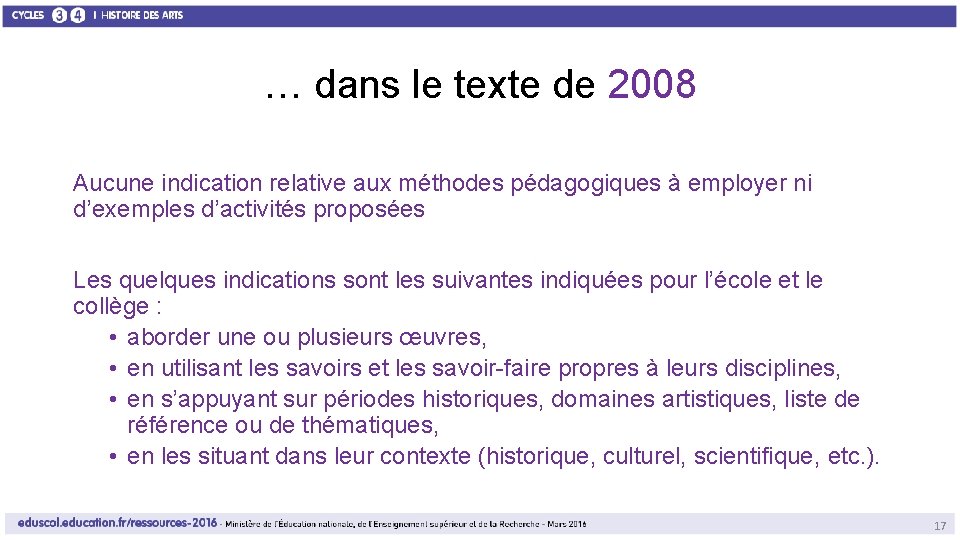 … dans le texte de 2008 Aucune indication relative aux méthodes pédagogiques à employer … dans le texte de 2008 Aucune indication relative aux méthodes pédagogiques à employer