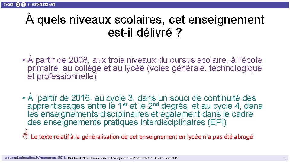 À quels niveaux scolaires, cet enseignement est-il délivré ? • À partir de 2008, À quels niveaux scolaires, cet enseignement est-il délivré ? • À partir de 2008,