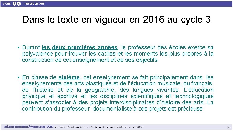 Dans le texte en vigueur en 2016 au cycle 3 • Durant les deux