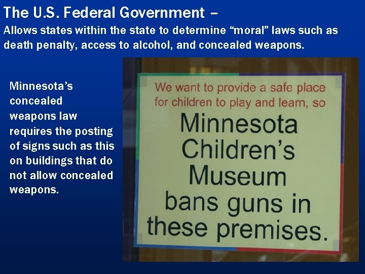 The U. S. Federal Government – Allows states within the state to determine “moral”