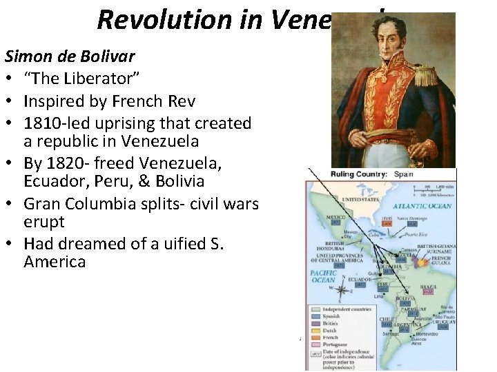 Revolution in Venezuela Simon de Bolivar • “The Liberator” • Inspired by French Rev