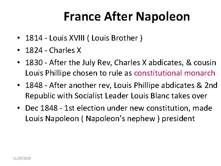 France After Napoleon • 1814 - Louis XVIII ( Louis Brother ) • 1824