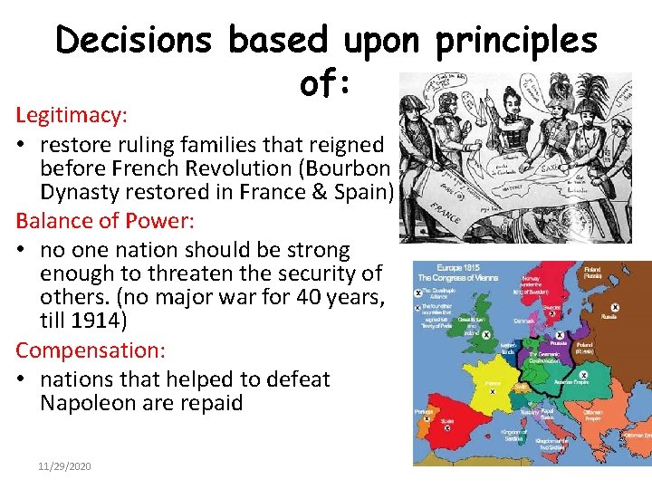 Decisions based upon principles of: Legitimacy: • restore ruling families that reigned before French