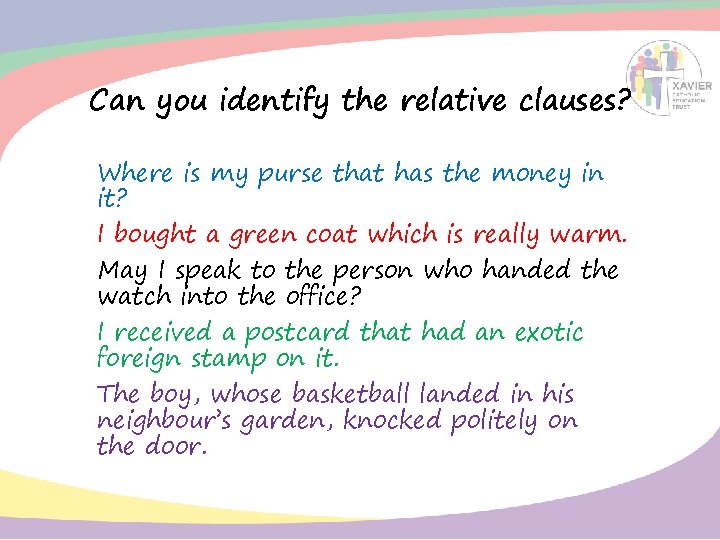 Can you identify the relative clauses? Where is my purse that has the money