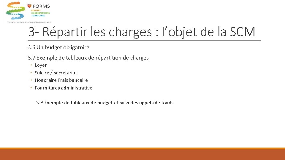 3 - Répartir les charges : l’objet de la SCM 3. 6 Un budget 3 - Répartir les charges : l’objet de la SCM 3. 6 Un budget