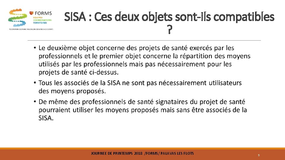 SISA : Ces deux objets sont-ils compatibles ? JOURNEE DE PRINTEMPS 2018 /FORMS/ PALAVAS SISA : Ces deux objets sont-ils compatibles ? JOURNEE DE PRINTEMPS 2018 /FORMS/ PALAVAS