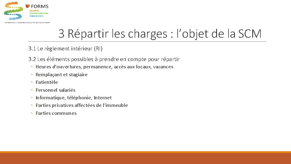 3 Répartir les charges : l’objet de la SCM 3. 1 Le règlement intérieur 3 Répartir les charges : l’objet de la SCM 3. 1 Le règlement intérieur