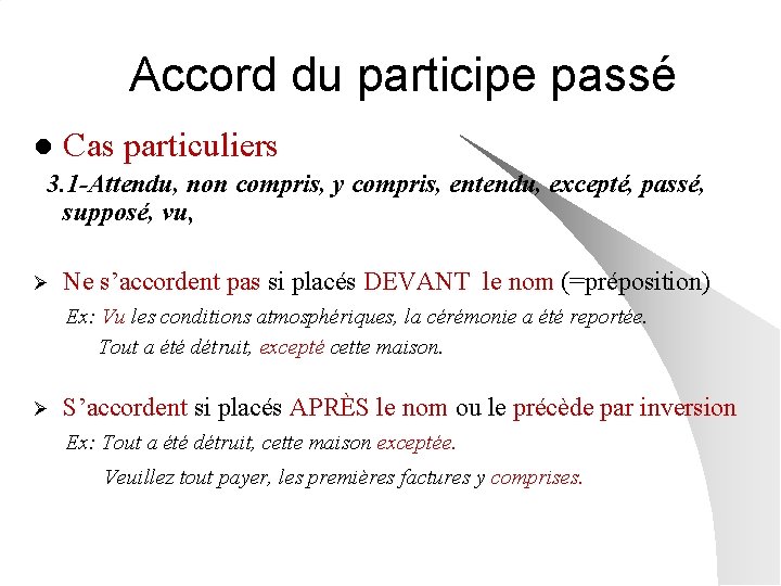 Accord du participe passé l Cas particuliers 3. 1 -Attendu, non compris, y compris,