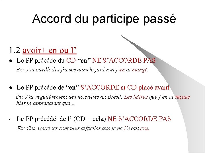 Accord du participe passé 1. 2 avoir+ en ou l’ l Le PP précédé