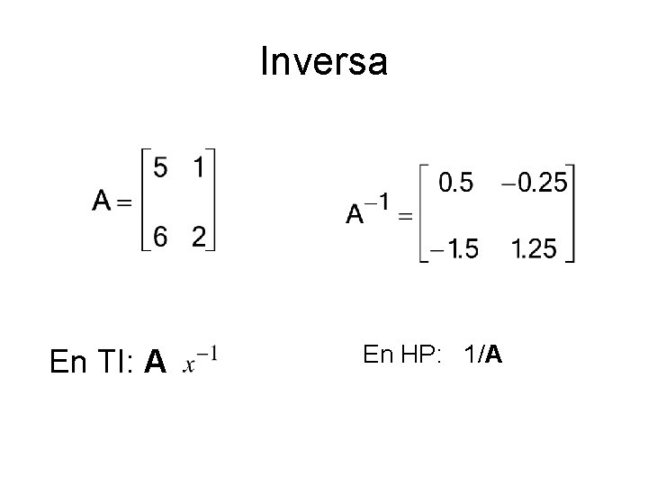 Inversa En TI: A En HP: 1/A 