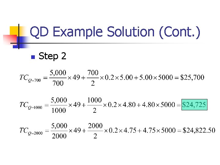 QD Example Solution (Cont. ) n Step 2 