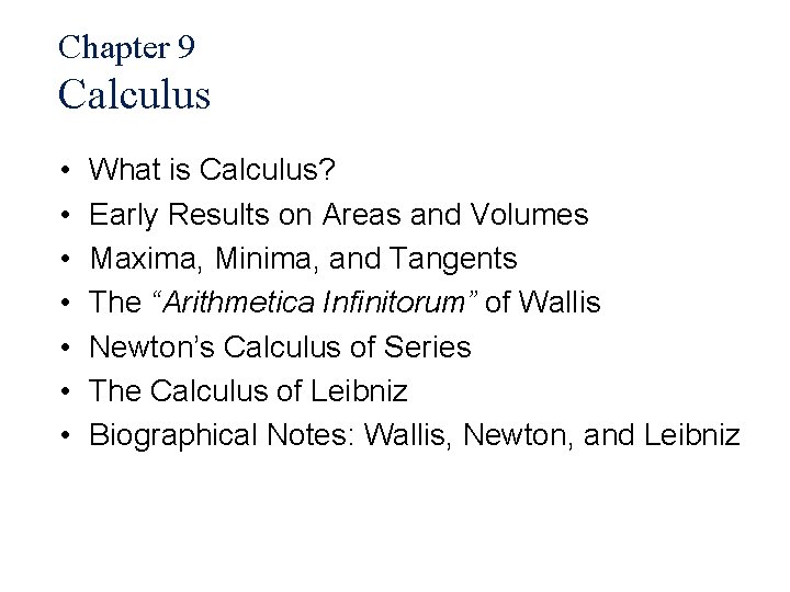 Chapter 9 Calculus • • What is Calculus? Early Results on Areas and Volumes