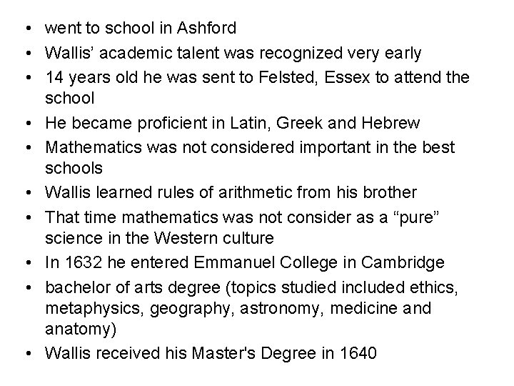  • went to school in Ashford • Wallis’ academic talent was recognized very