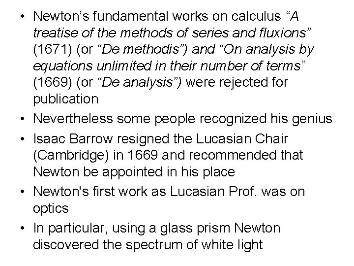  • Newton’s fundamental works on calculus “A treatise of the methods of series