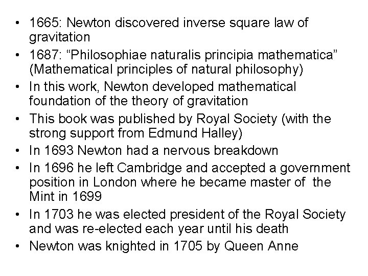  • 1665: Newton discovered inverse square law of gravitation • 1687: “Philosophiae naturalis