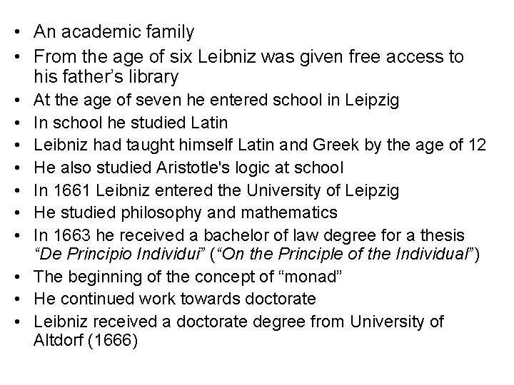  • An academic family • From the age of six Leibniz was given