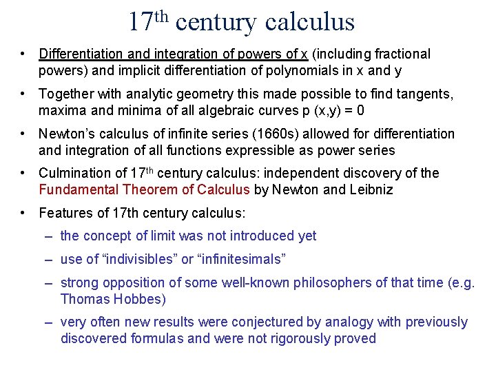 17 th century calculus • Differentiation and integration of powers of x (including fractional