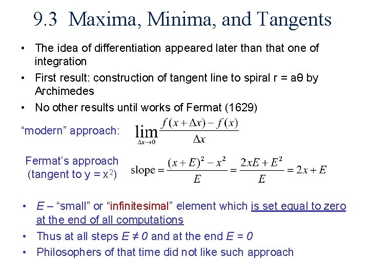 9. 3 Maxima, Minima, and Tangents • The idea of differentiation appeared later than