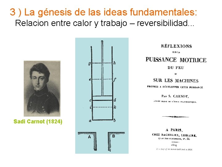 3 ) La génesis de las ideas fundamentales: Relacion entre calor y trabajo –