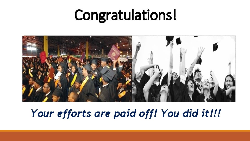 Congratulations! Your efforts are paid off! You did it!!! Congratulations! Your efforts are paid off! You did it!!!